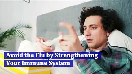 Avoid the Flu by Strengthening Your Immune System