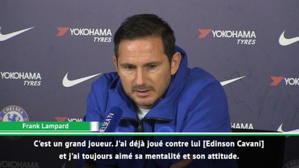 Chelsea - Lampard : "Cavani ? J'ai toujours aimé sa mentalité"
