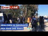 Ndalohen 38 emigrante nga Irani dhe Iraku