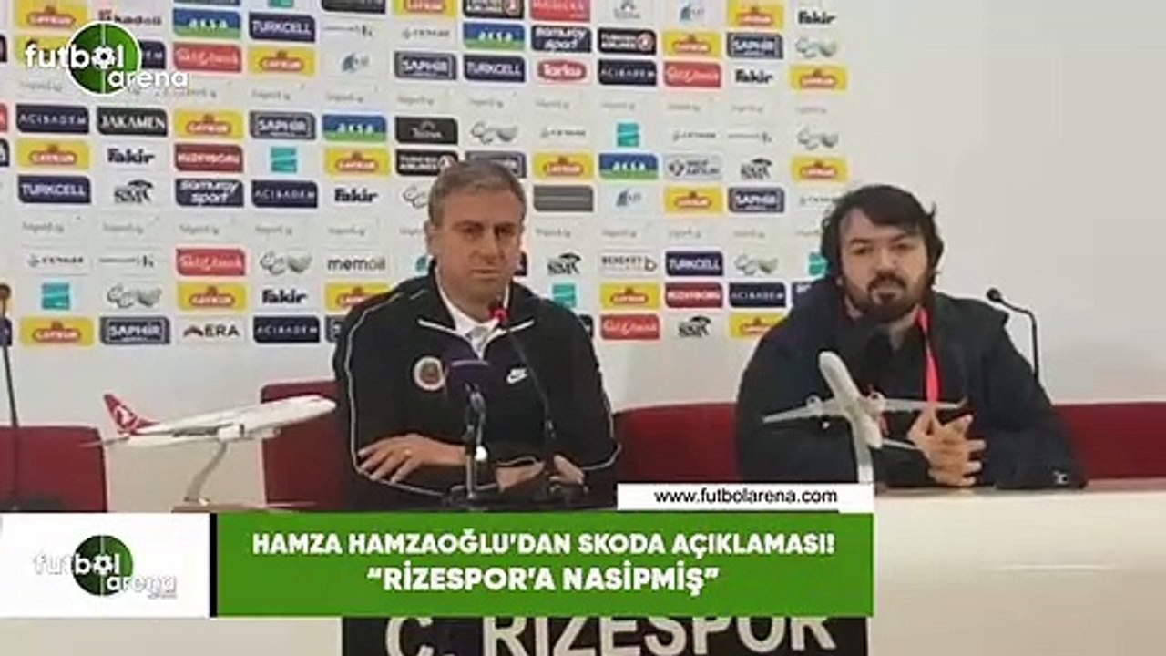 Hamza Hamzaoğlu'ndan Skoda açıklaması! "Rizespor'a nasipmiş"