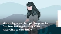 Miscarriages and Ectopic Pregnancies Can Lead to Long-Lasting PTSD, According to New Study