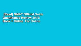 [Read] GMAT Official Guide Quantitative Review 2019: Book + Online  For Online