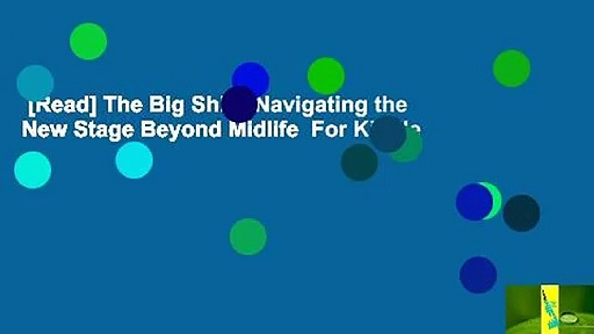 Read] The Big Shift: Navigating the New Stage Beyond Midlife For Kindle -  video Dailymotion