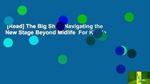 [Read] The Big Shift: Navigating the New Stage Beyond Midlife  For Kindle