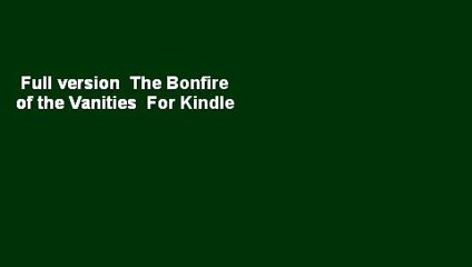 Full version  The Bonfire of the Vanities  For Kindle