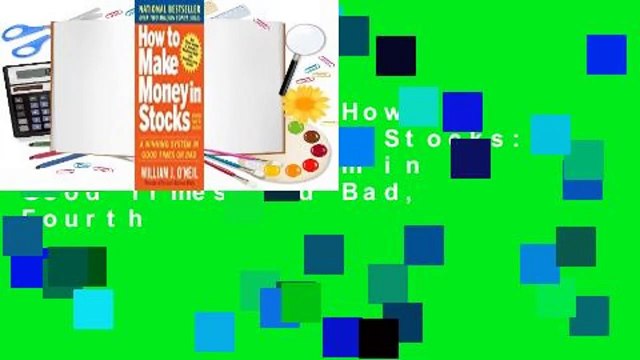 Full version How to Make Money in Stocks: A Winning System in Good Times and Bad, Fourth