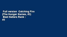 Full version  Catching Fire (The Hunger Games, #2)  Best Sellers Rank : #3