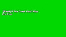 [Read] If The Creek Don't Rise  For Free