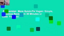 Full version  More Quick-Fix Vegan: Simple, Delicious Recipes in 30 Minutes or Less  For Free