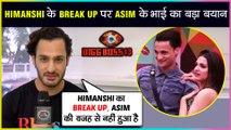 Asim Riaz's Brother Umar Riaz Comes In Support Of Himanshi Khurana's Break Up | Bigg Boss 13
