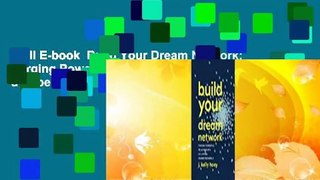 Full E-book  Build Your Dream Network: Forging Powerful Relationships in a Hyper-Connected World