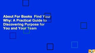 About For Books  Find Your Why: A Practical Guide to Discovering Purpose for You and Your Team