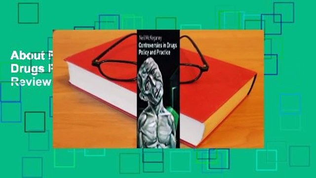 About For Books Controversies in Drugs Policy and Practice Review