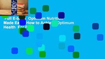 Full E-book  Optimum Nutrition Made Easy: How to Achieve Optimum Health  For Free
