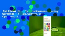 Full E-book  Diversity Consciousness: Opening Our Minds to People, Cultures, and Opportunities