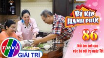 Bí Kíp Hạnh Phúc - Tập 86: Tết 