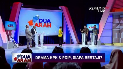 Drama KPK & PDIP, Siapa Bertaji? - DUA ARAH (Bag4)