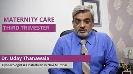 Thanawala-Maternity-Pregnancy-Tips-3rd-Trimester-by-Dr-Uday-Thanawala