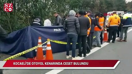 Kocaeli'de otoyol kenarında ceset bulundu