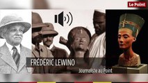 6 décembre 1912 : le jour où l'archéologue Borchardt découvre le buste de Néfertiti