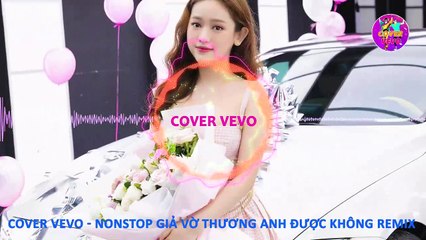 COVER VEVO - Giả Vờ Thương Anh Được Không Remix