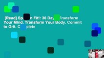 [Read] Spartan Fit!: 30 Days. Transform Your Mind. Transform Your Body. Commit to Grit. Complete