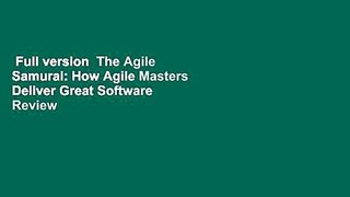 Full version  The Agile Samurai: How Agile Masters Deliver Great Software  Review