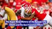 The Super Bowl History of the Kansas City Chiefs and the San Francisco 49ers