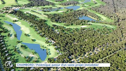 CHAMBORD Polémique autour d'un vaste projet immobilier
