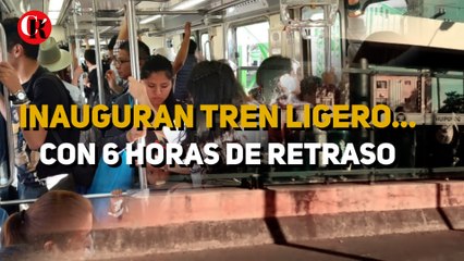 Inauguran tren ligero… con 6 horas de retraso