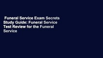 Funeral Service Exam Secrets Study Guide: Funeral Service Test Review for the Funeral Service