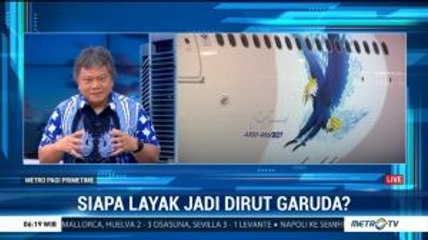 Siapa Layak Jadi Dirut Garuda?