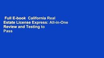 Full E-book  California Real Estate License Express: All-in-One Review and Testing to Pass