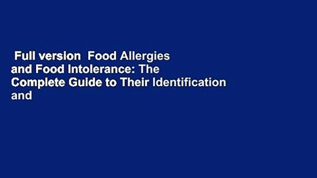 Full version Food Allergies and Food Intolerance: The Complete Guide to Their Identification and