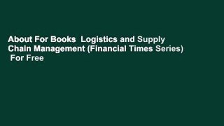 About For Books  Logistics and Supply Chain Management (Financial Times Series)  For Free