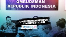 Ombudsman RI Bentuk Tim Investigasi Kasus Jiwasraya