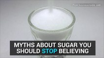 Myths about sugar DEBUNKED