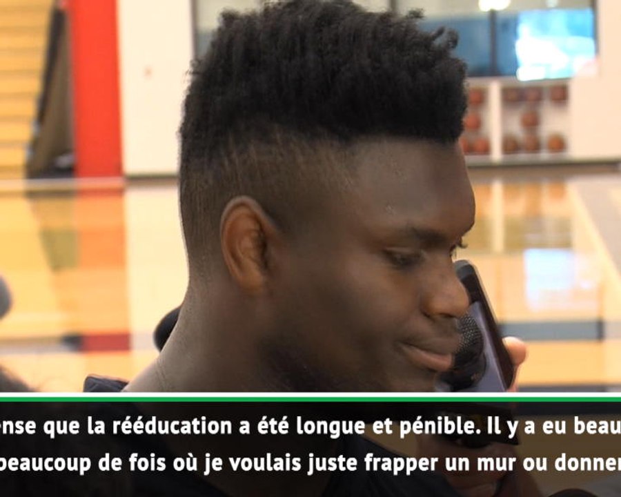 Pelicans - Zion : "La rééducation a été longue et pénible"
