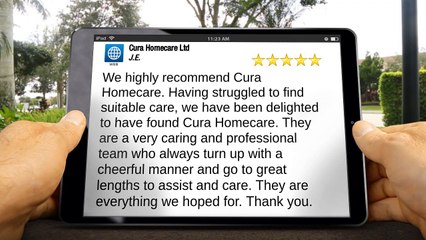 Cura Homecare Ltd Chippenham Terrific 5 Star Review by J.E.