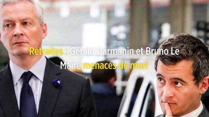 Retraites : Gérald Darmanin et Bruno Le Maire menacés de mort