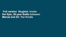 Full version  Slugfest: Inside the Epic, 50-year Battle between Marvel and DC  For Kindle