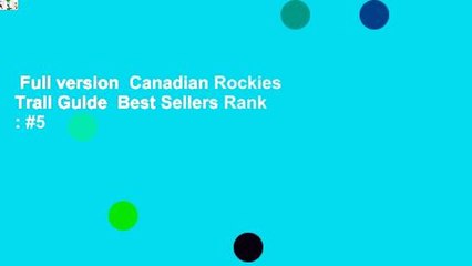 Full version  Canadian Rockies Trail Guide  Best Sellers Rank : #5