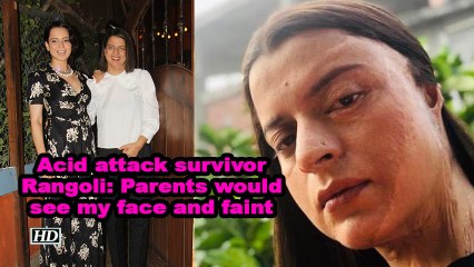 Acid attack survivor Rangoli: Parents would see my face and faint