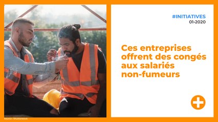 Ces entreprises offrent des congés aux salariés non-fumeurs