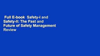 Full E-book  Safety-I and Safety-II: The Past and Future of Safety Management  Review