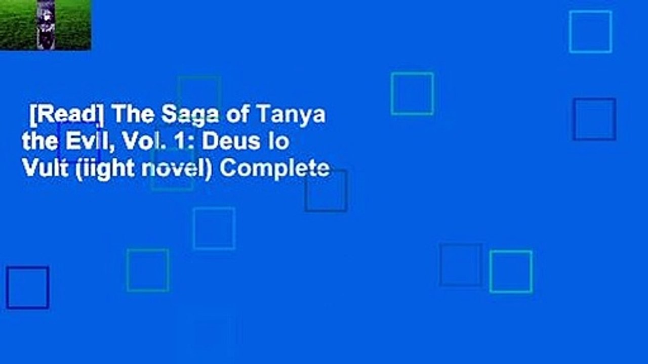 [Read] The Saga of Tanya the Evil, Vol. 1: Deus lo Vult (light novel) Complete