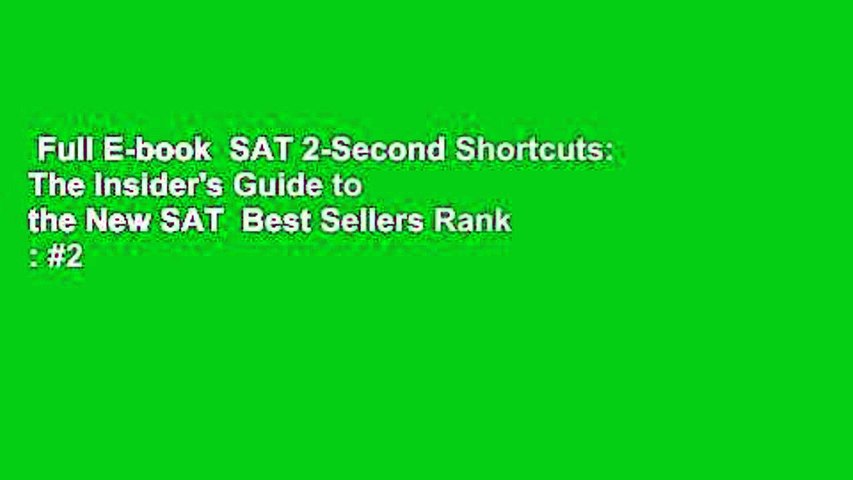 Full E-book  SAT 2-Second Shortcuts: The Insider's Guide to the New SAT  Best Sellers Rank : #2
