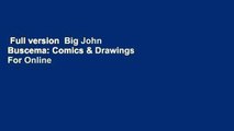 Full version  Big John Buscema: Comics & Drawings  For Online