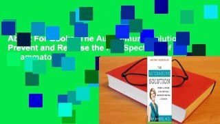 About For Books  The Autoimmune Solution: Prevent and Reverse the Full Spectrum of Inflammatory