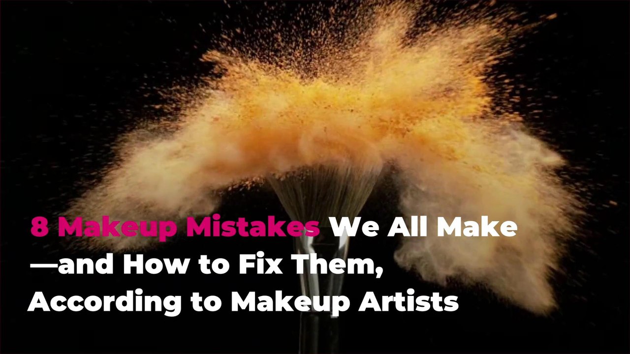 8 Makeup Mistakes We All Make—and How to Fix Them, According to Makeup Artists